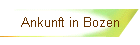 Ankunft in Bozen